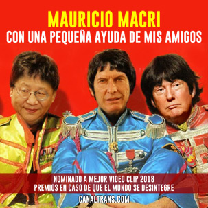Mauricio Macri junto a Donal Trump y Xi Jinping - Con Una Pequeña Ayuda De Mis Amigos - The Beatles - Premios ECDQEMSD Mauricio Macri junto a Donal Trump y Xi Jinping - Con Una Pequeña Ayuda De Mis Amigos - The Beatles - Premios ECDQEMSD