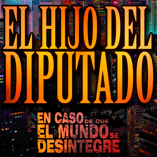 El Hijo Del Diputado - Podcast