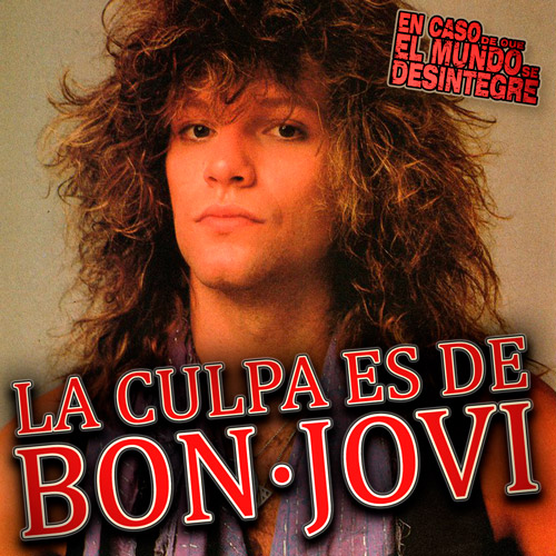 La Culpa Es De Bon Jovi - Podcast