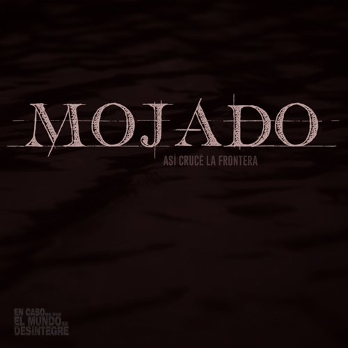 Mojado, Así Crucé La Frontera - Podcast