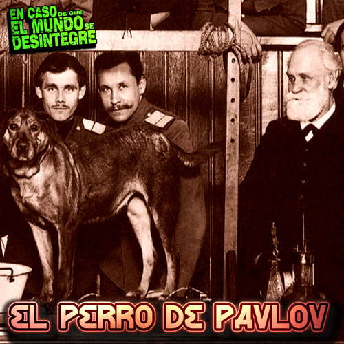 El Perro De Pavlov - Podcast