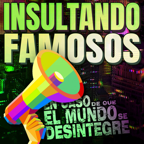 Insultando Famosos - Podcast