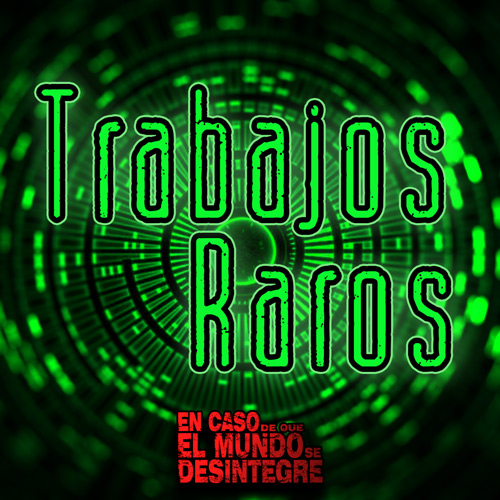 Trabajos Raros - Podcast