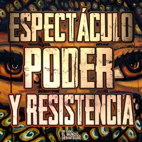 Espectáculo, Poder y Resistencia - Podcast