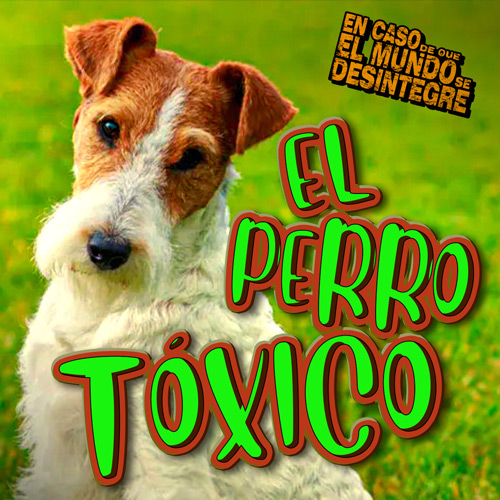 El Perro Tóxico - Podcast