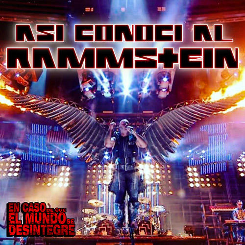 Así Conocí Al Rammstein - Podcast