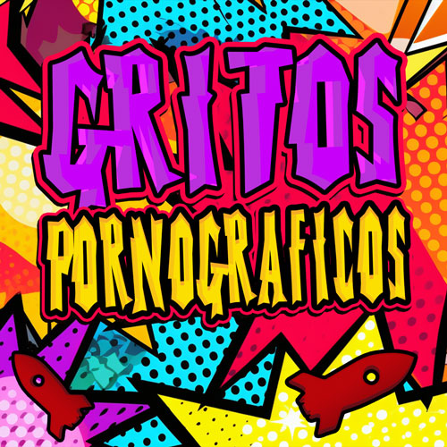 Gritos Pornográficos - Podcast