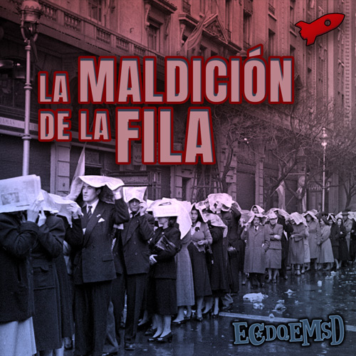 La Maldición De La Fila - Podcast