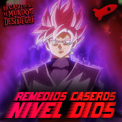Remedios Caseros Nivel Dios - Podcast