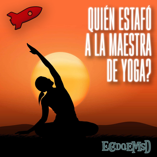 Quién Estafó A La Maestra De Yoga? - Podcast
