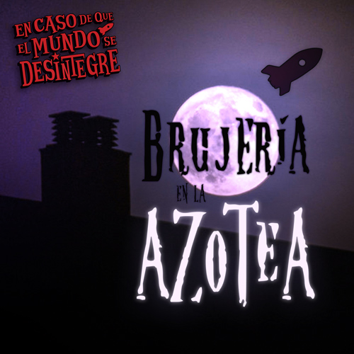Brujería En La Azotea - Podcast
