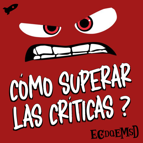 Cómo Superar Las Críticas - Podcast