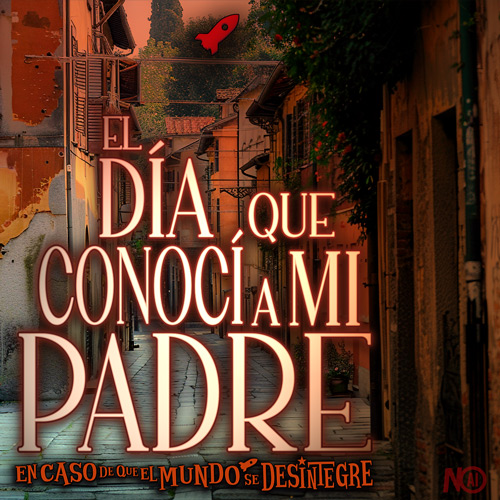 El Día que Conocí a Mi Padre - Podcast