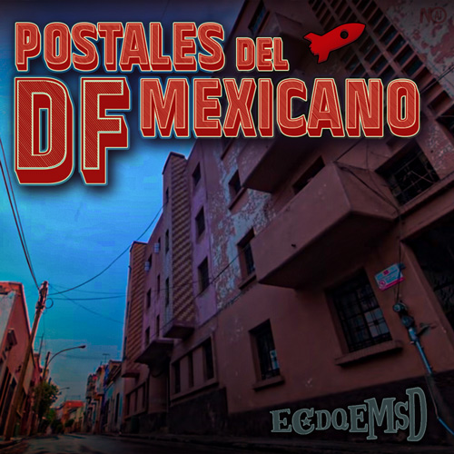 Postales Del DF Mexicano - Podcast
