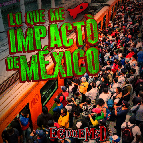Lo que Me Impactó de México - Podcast