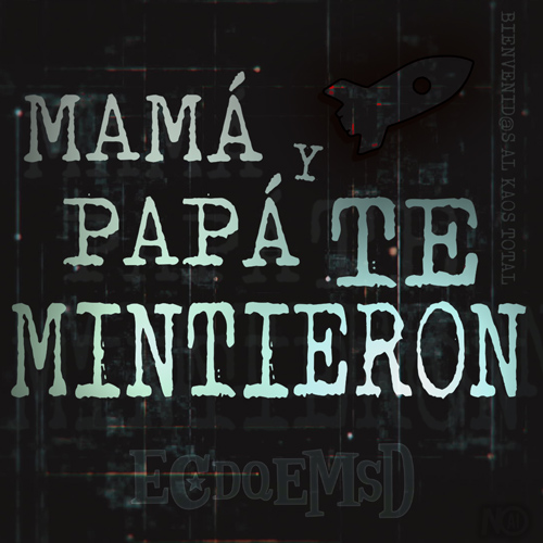Mamá y Papá te Mintieron - Podcast