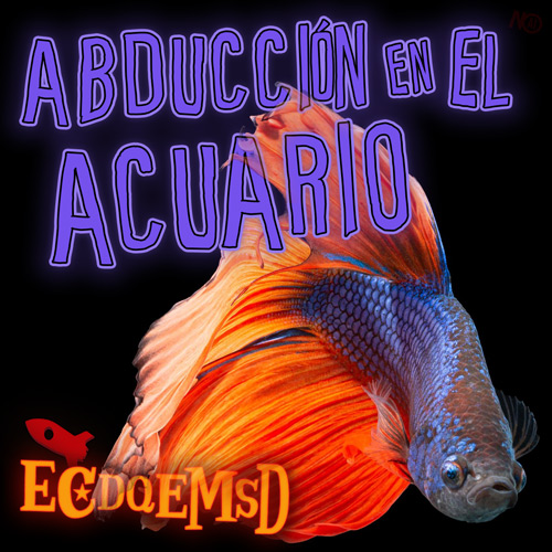 Abducción en el Acuario - Podcast