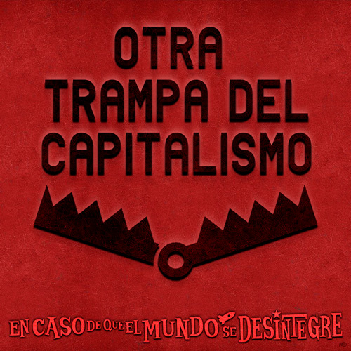 Otra Trampa del Capitalismo - Podcast