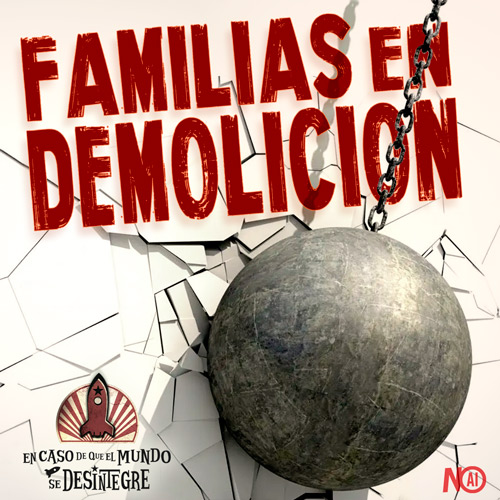 Familias en Demolición - Podcast