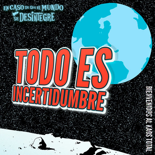 Todo es Incertidumbre - Podcast