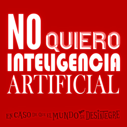No Quiero Inteligencia Artificial - Podcast