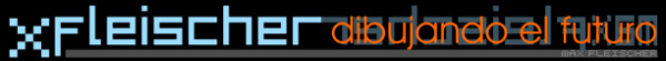 MAX FLEISCHER - Dibujando el futuro